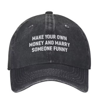 'Make Your Own Money & Marry Someone Funny' Cap