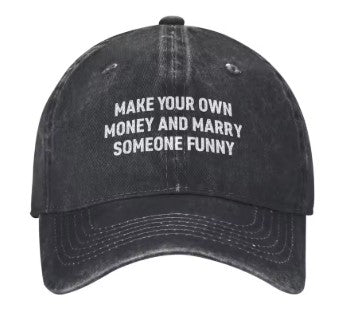 'Make Your Own Money & Marry Someone Funny' Cap