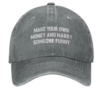 'Make Your Own Money & Marry Someone Funny' Cap