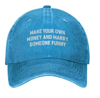 'Make Your Own Money & Marry Someone Funny' Cap