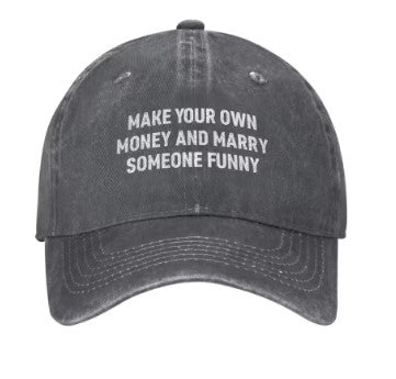 'Make Your Own Money & Marry Someone Funny' Cap