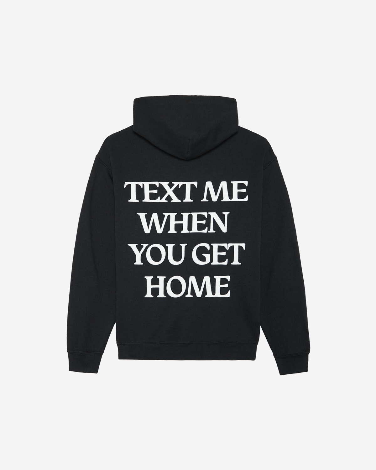 'Text Me When You Get Home' Hoodie-Luxandluxy