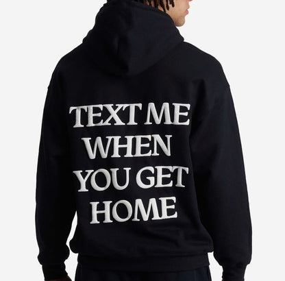 'Text Me When You Get Home' Hoodie-Luxandluxy