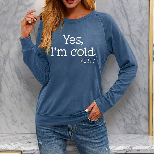 Yes I'm Cold Sweatshirt-Luxandluxy